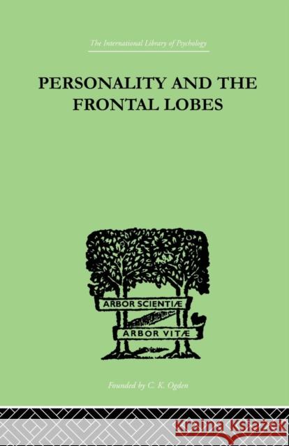 Personality and the Frontal Lobes: An Investigation of the Psychological Effects of Different Types Asenath Petrie 9781138882393 Routledge - książka
