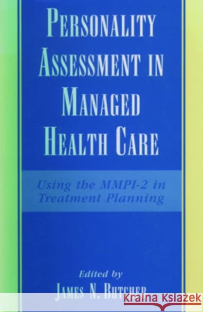 Personality Assessment in Managed Health Care: Using the Mmpi-2 in Treatment Planning Butcher, James N. 9780195111606 Oxford University Press - książka