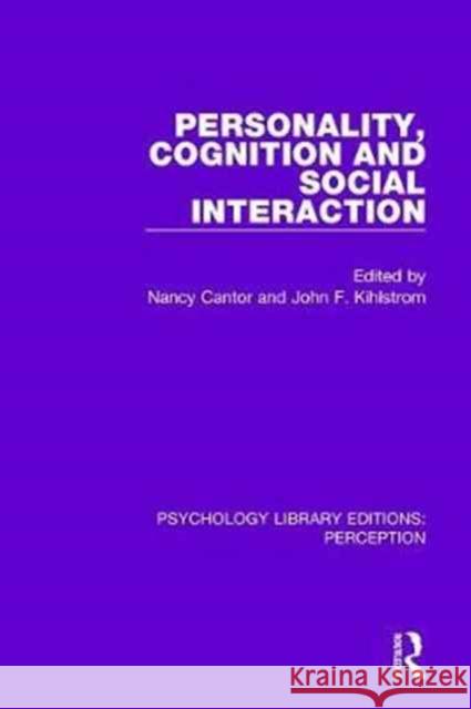 Personality, Cognition and Social Interaction Nancy Cantor John F. Kihlstrom  9781138694019 Routledge - książka