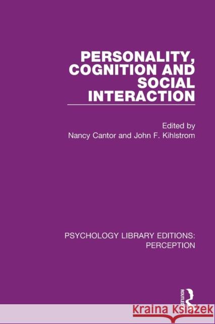 Personality, Cognition and Social Interaction Nancy Cantor John F. Kihlstrom 9781138694033 Routledge - książka