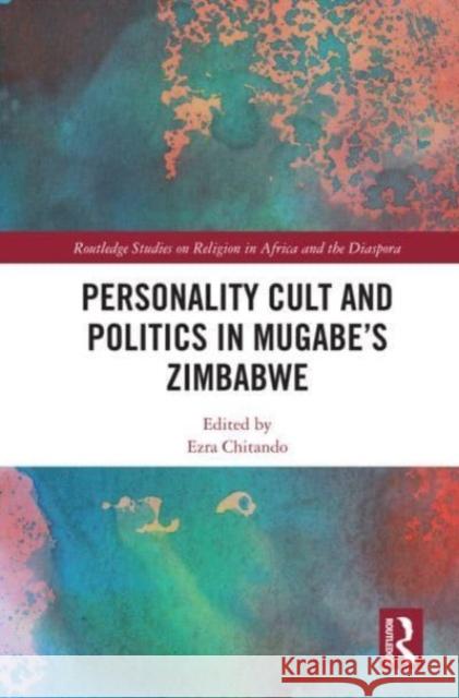 Personality Cult and Politics in Mugabe's Zimbabwe  9780367524463 Taylor & Francis Ltd - książka