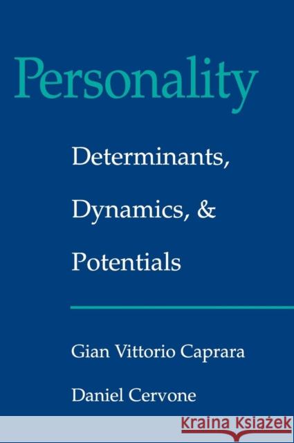 Personality: Determinants, Dynamics, and Potentials Gian-Vittorio Caprara Daniel Cervone 9780521583107 CAMBRIDGE UNIVERSITY PRESS - książka