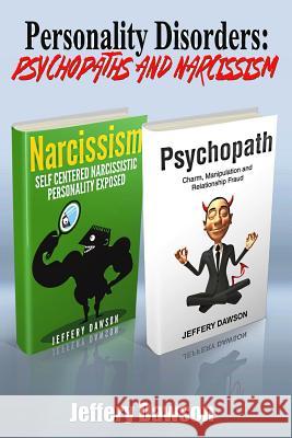 Personality Disorders: Psychopaths & Narcissism Jeffery Dawson 9781515322870 Createspace - książka