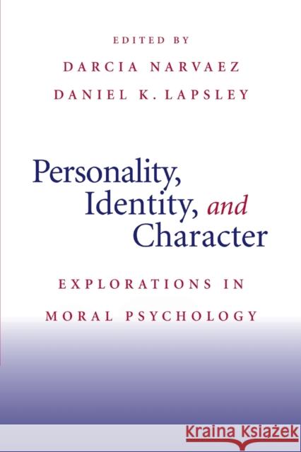 Personality, Identity, and Character Narvaez, Darcia 9780521719278 Cambridge University Press - książka