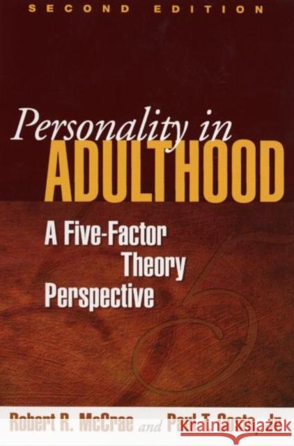 Personality in Adulthood: A Five-Factor Theory Perspective McCrae, Robert R. 9781593852603 Guilford Publications - książka