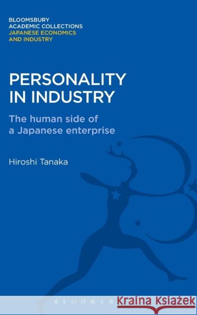 Personality in Industry: The Human Side of a Japanese Enterprise Tanaka, Hiroshi 9781780934877  - książka