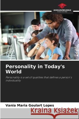 Personality in Today's World Goulart Lopes, Vania Maria 9786200752239 Our Knowledge Publishing - książka
