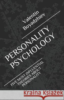 Personality Psychology: Five Most Influential Theories about Personality Glory Dimitrova Valentin Boyadzhiev 9781071462959 Independently Published - książka