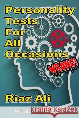 Personality Tests For All Occasions Wrong Ali, Riaz 9781536873573 Createspace Independent Publishing Platform - książka