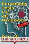 Personality Tests For All Occasions Wrong Ali, Riaz 9781536873573 Createspace Independent Publishing Platform