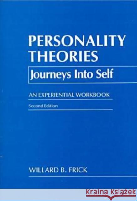 Personality Theories: Journeys Into Self, an Experiential Workbook Frick, Willard B. 9780807730881 Teachers College Press - książka