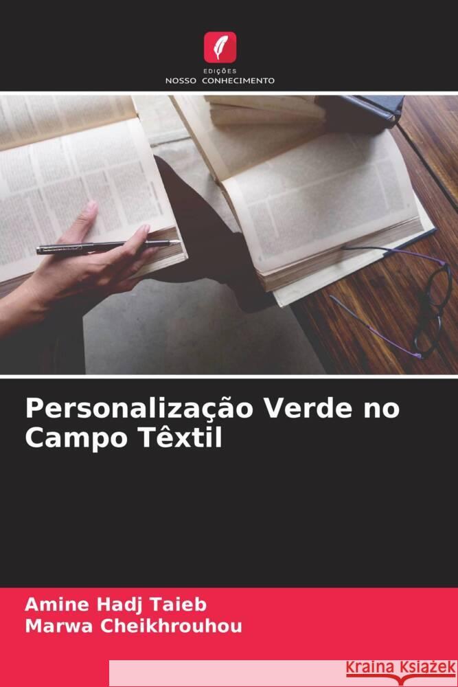 Personalização Verde no Campo Têxtil Amine Hadj Taieb, Marwa Cheikhrouhou 9786205396735 Edicoes Nosso Conhecimento - książka