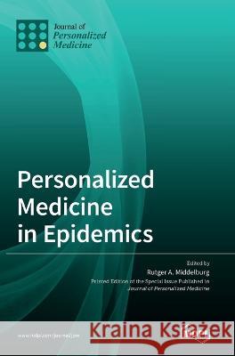 Personalized Medicine in Epidemics Rutger A Middelburg   9783036542089 Mdpi AG - książka