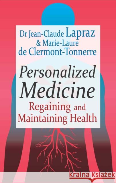 Personalized Medicine: Regaining and Maintaining Health Lapraz, Jean-Claude 9781912807871 AEON BOOKS LTD - książka