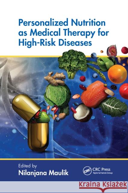 Personalized Nutrition as Medical Therapy for High-Risk Diseases Nilanjana Maulik 9781032336664 CRC Press - książka