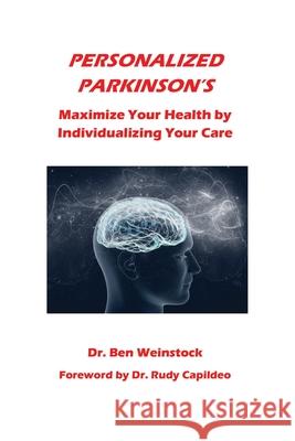 Personalized Parkinson's: Maximize Your Health by Individualizing Your Care Dr Ben Weinstock 9781977226846 Outskirts Press - książka