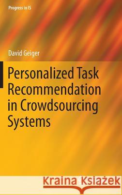Personalized Task Recommendation in Crowdsourcing Systems David Geiger 9783319222905 Springer - książka