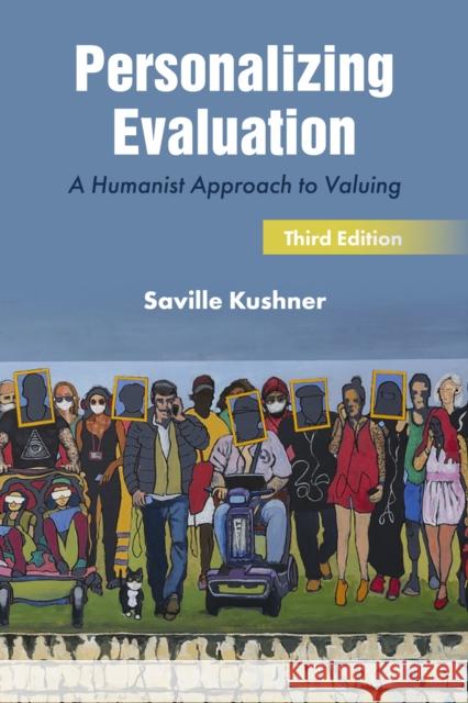 Personalizing Evaluation: A Humanist Approach to Valuing Saville (Drew University, USA) Kushner 9781805924340 Emerald Publishing Limited - książka