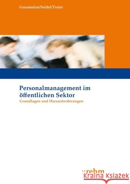 Personalmanagement im öffentlichen Sektor : Grundlagen und Herausforderungen Gourmelon, Andreas; Seidel, Sabine; Treier, Michael 9783807326627 Rehm, Heidelberg - książka