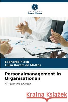 Personalmanagement in Organisationen Leonardo Flach, Luísa Karam de Mattos 9786205399019 Verlag Unser Wissen - książka