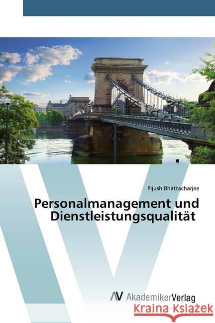 Personalmanagement und Dienstleistungsqualität Bhattacharjee, Pijush 9786202229098 AV Akademikerverlag - książka