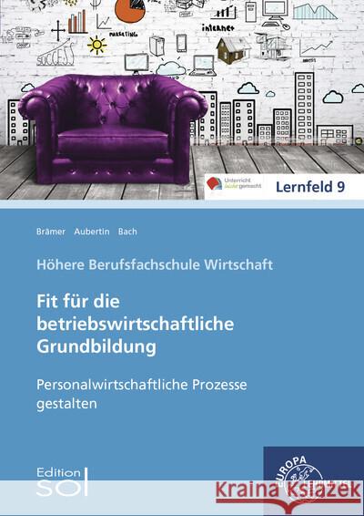 Personalwirtschaftliche Prozesse gestalten : Fit für die betriebswirtschaftliche Grundbildung Aubertin, Barbara; Aubertin, Barbara; Bach, Bärbel 9783808527481 Europa-Lehrmittel - książka