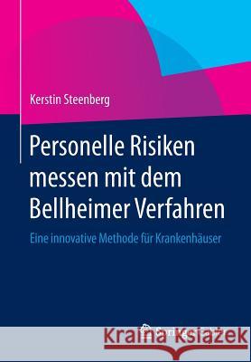 Personelle Risiken Messen Mit Dem Bellheimer Verfahren: Eine Innovative Methode Für Krankenhäuser Steenberg, Kerstin 9783658056315 Springer Gabler - książka