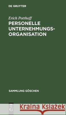 Personelle Unternehmungsorganisation Erich Potthoff 9783110058352 Walter de Gruyter - książka