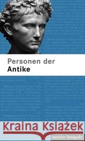 Personen Der Antike: Metzler Kompakt Brodersen, Kai 9783476020239 J.B. Metzler - książka