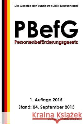Personenbefrderungsgesetz (Pbefg), 1. Auflage 2015 G. Recht 9781517211455 Createspace - książka