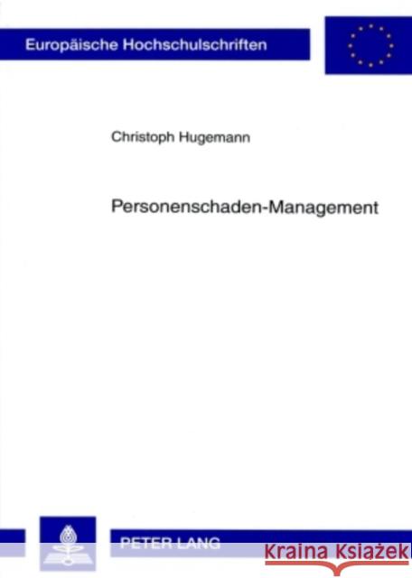 Personenschaden-Management Hugemann, Christoph 9783631566206 Lang, Peter, Gmbh, Internationaler Verlag Der - książka