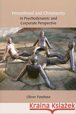 Personhood and Christianity: In Psychodynamic and Corporate Perspective Forshaw, Oliver 9780718892296 Lutterworth Press - książka
