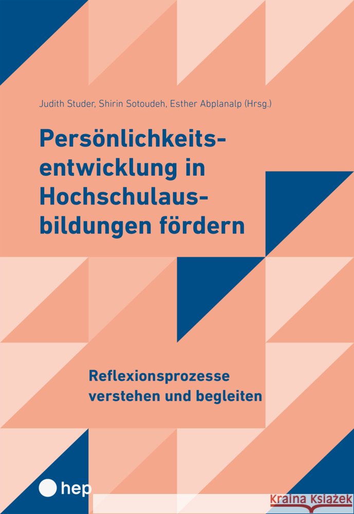 Persönlichkeitsentwicklung in Hochschulausbildungen fördern 2 Studer, Judith, Sotoudeh, Shirin, Abplanalp, Esther 9783035523423 hep Verlag - książka