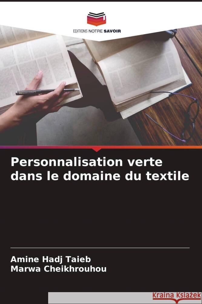 Personnalisation verte dans le domaine du textile Amine Had Marwa Cheikhrouhou 9786205396704 Editions Notre Savoir - książka