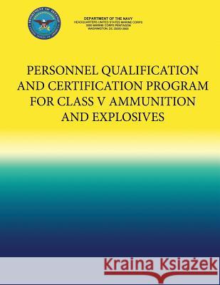 Personnel Qualification and Certification Program for Class V Ammunition and Explosives Department of the Navy 9781484976586 Createspace - książka