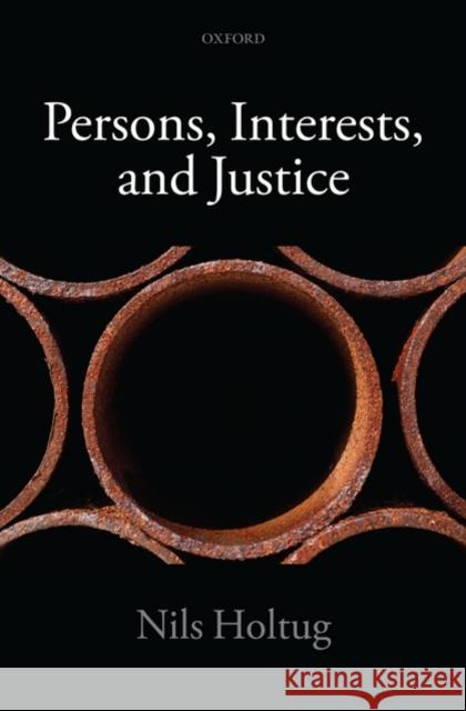 Persons, Interests, and Justice Nils Holtug 9780199580170 OXFORD - książka