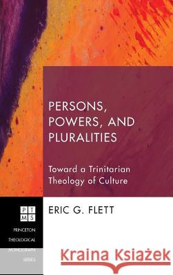 Persons, Powers, and Pluralities Eric G Flett 9781498253673 Pickwick Publications - książka
