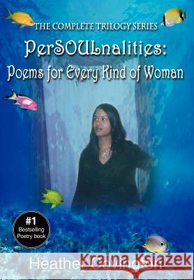 PerSOULnalities: Poems for Every Kind of Woman: The Complete Trilogy Series Covington, Heather 9781403354228 Authorhouse - książka