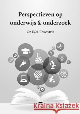 Perspectieven op onderwijs & onderzoek F D J Grotenhuis 9781471780707 Lulu.com - książka