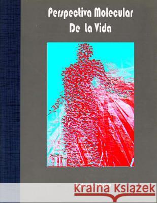 Perspectiva molecular de la vida: Unidad didáctica por competencias Laborde, Gustavo 9781533391797 Createspace Independent Publishing Platform - książka