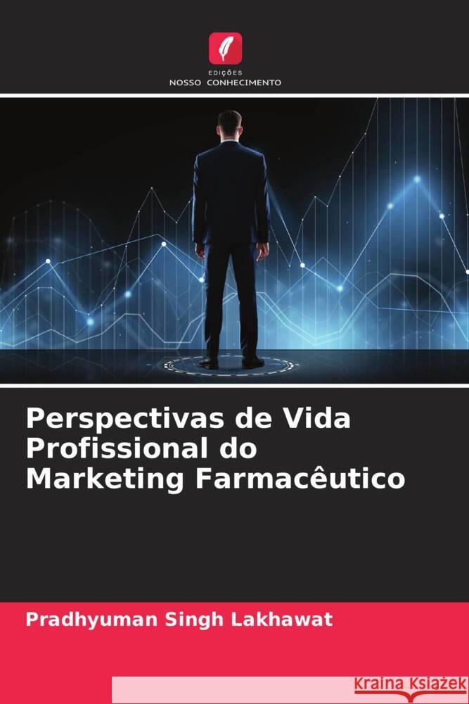 Perspectivas de Vida Profissional do Marketing Farmacêutico Lakhawat, Pradhyuman Singh 9786204528991 Edições Nosso Conhecimento - książka