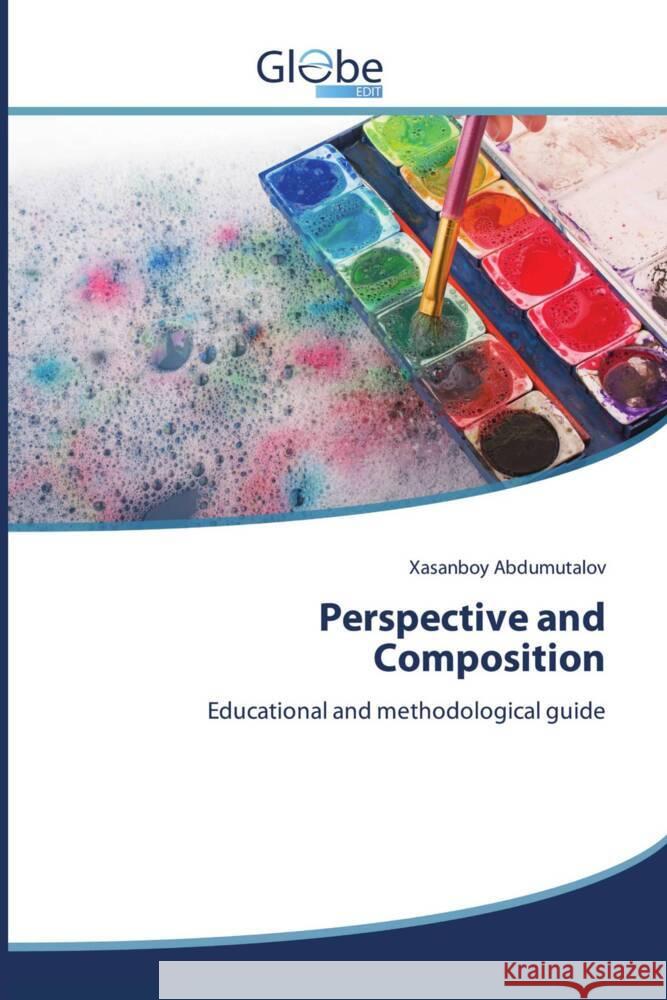 Perspective and Composition Abdumutalov, Xasanboy 9786206796947 GlobeEdit - książka