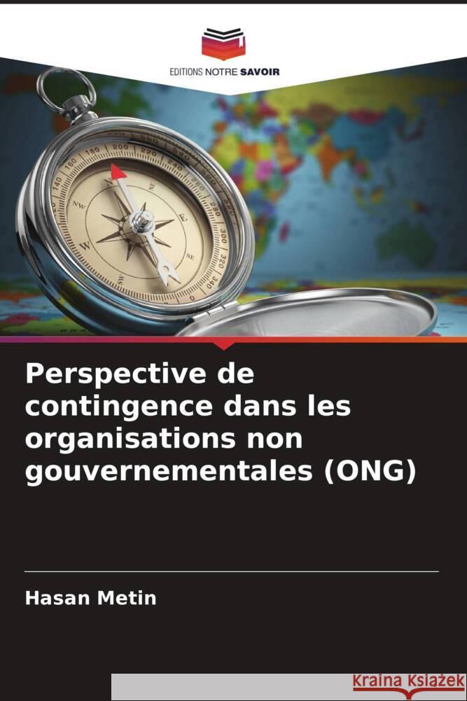 Perspective de contingence dans les organisations non gouvernementales (ONG) Metin, Hasan 9786207103164 Editions Notre Savoir - książka