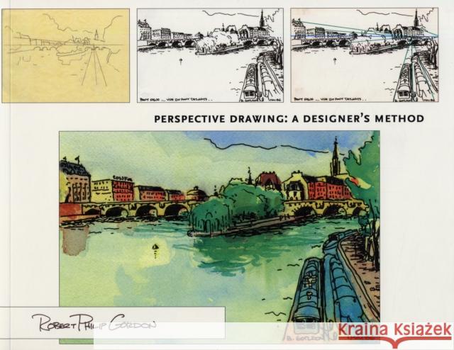 Perspective Drawing: A Designer's Method Robert Philip Gordon (Columbia College-Chicago, USA) 9781563676109 Bloomsbury Publishing PLC - książka