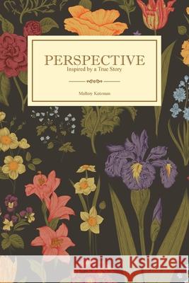 Perspective: Inspired by a True Story Mallory Kotzman 9781982276690 Balboa Press - książka