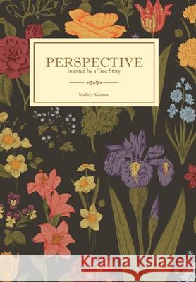 Perspective: Inspired by a True Story Mallory Kotzman 9781982276713 Balboa Press - książka