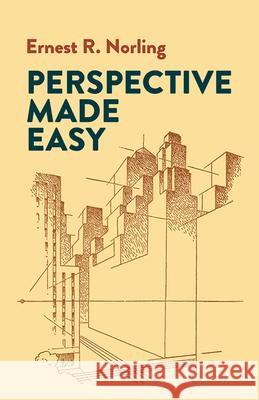 Perspective Made Easy Ernest Norling 9780486404738 Dover Publications Inc. - książka