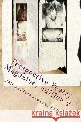 Perspective Poetry Magazine, edition 2: YMPmedia1Network, LLC Pounds, Martin 9781490502373 Createspace - książka