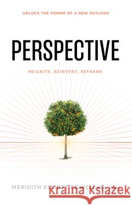 Perspective: Reframe Negative Thinking, Reignite Your Motivation, and Reinvent Your Life Meridith Elliott Powel 9781640955813 Sound Wisdom - książka