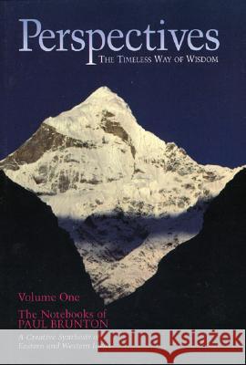 Perspectives -- The Timeless Way of Wisdom Paul Brunton 9780943914121 Larson Publications - książka